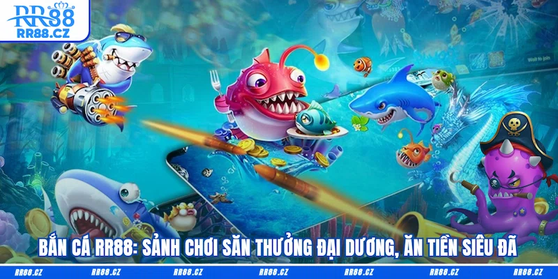 Bắn Cá RR88